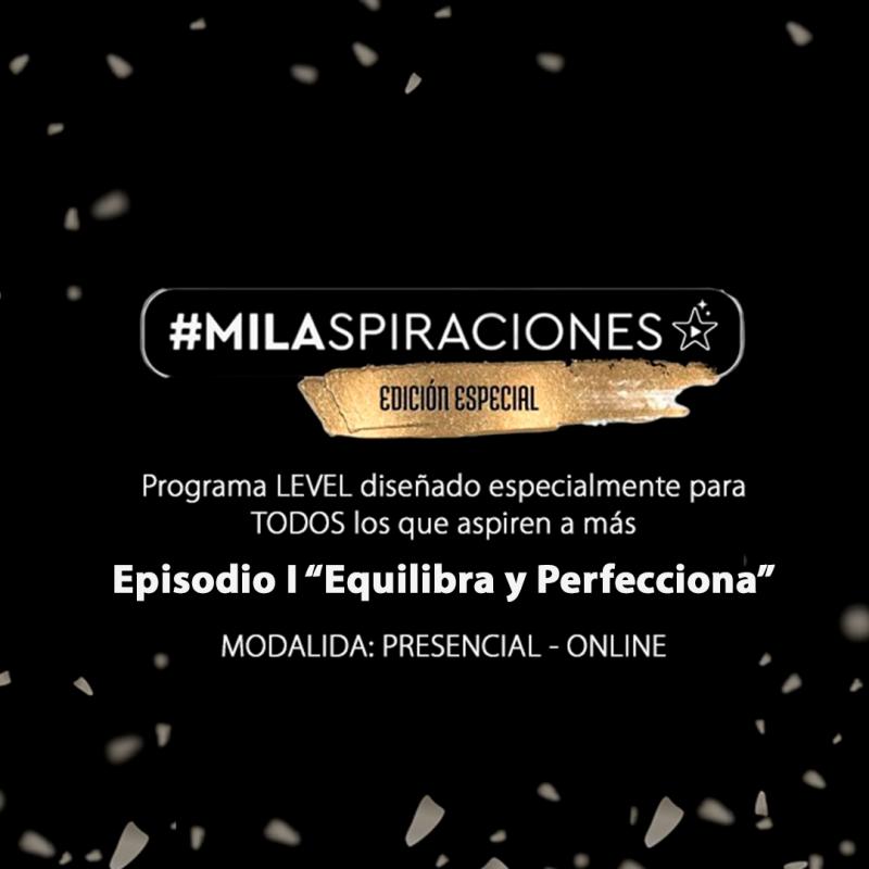 MILASPIRACIONES EDICION ESPECIAL - “Equilibra y Perfecciona”